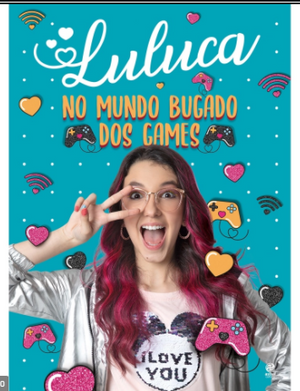 Livro  Luluca No mundo bugado dos games-Pré venda