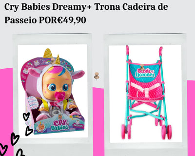 Cry Babies Dreamy + Trona Cadeira de Passeio